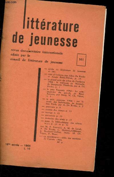 Littrature de jeunesse n161 - 16me anne - 1964, t.10 : Tour d'horizon, par A. de Rycje - le grand prix du salon de l'enfance 1964 : le traneau de Manuela de M. Thibold - Le prix fantasia 1964 : les compagnons du gas-oil,etc.