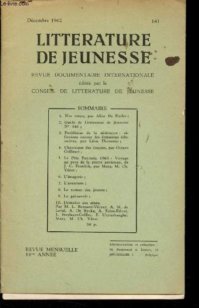 Littrature de jeunesse n141 - dcembre 1962 - 14me anne : problme de la tlvision : rflexions autour des missions ducatives, par L. Thoorens - le prix fantasia 1963 ; voyage au pays de la pierre ancienne de J.C. Froelich,etc.