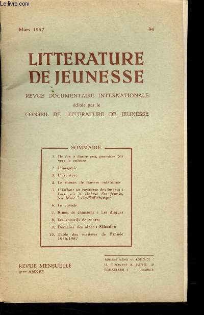 Littrature de jeunesse n84 - Mars 1957 - 8me anne : de 10  12 ans, premiers pas vers la cultrue - le roman des moeurs enfantines - L'enfant au royaume des images : essai sur le cinma des jeunes, par Mme Lahy-Hollebecque,etc.
