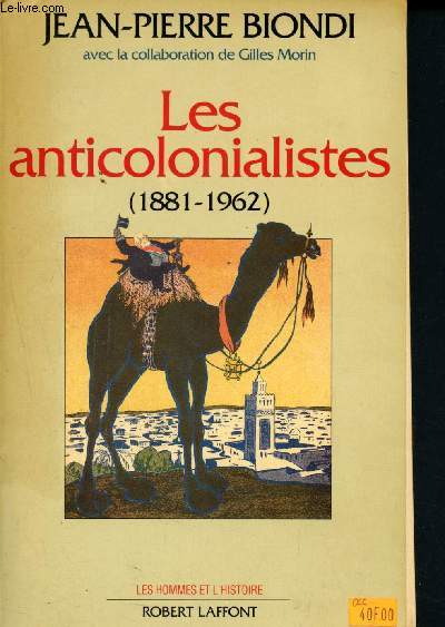 Les anticolonialistes (1881-1962)