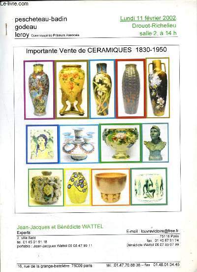 Lot de 3 Catalogues de vente aux enchres - cramiques 1880-1950 - Cramiques 1830 - 1950. Drouot Richelieu les 11 fvrier, 6 et 24 Juin 2002 (Commissaires-priseurs : Pescheteau-Badin, Godeau, Leroy, Digard - Expert : J.-J. et B. Wattel)