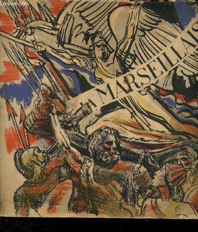 La Marseillaise illustrée par Edy legrand, composé à Strasbourg par Rouget de... - Afbeelding 1 van 1