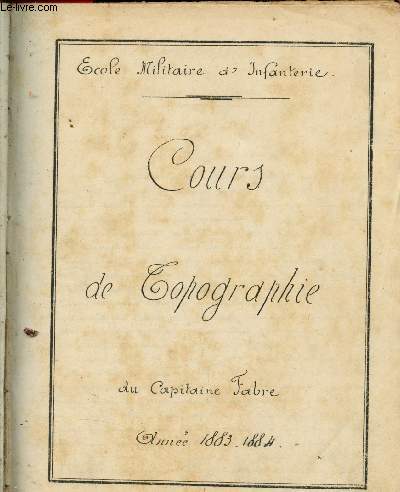 Cours de topographie - Anne 1883-1884 - Ecole Militaire d'Infanterie