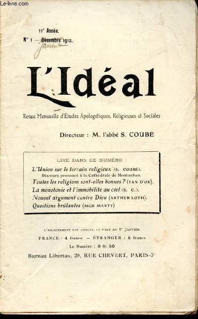 L'Idal - 11e anne - N1 - Janvier 1912 : L'union sur le terrain religieux, pas S. Coub (discours prononc  la cathdrale de Montauban), toutes les religions sont-elles bonnes ?, par Yan d'Or - La monotomie et l'immobilit au ciel, par S.C. - Nouvel ar