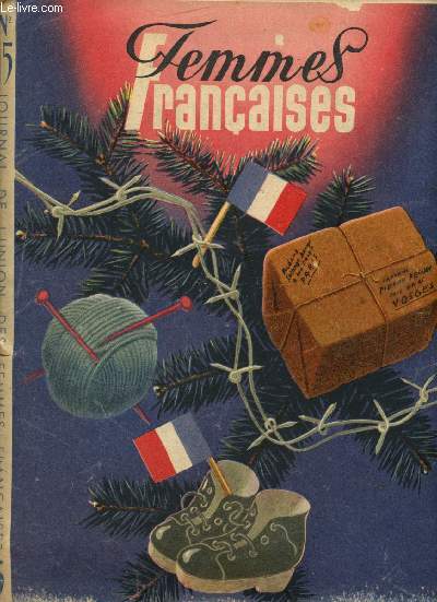 Femmes franaises - Jeudi 21 dcembre 1944 : Franaise, fates vous inscrire sur les listes lectorales, par Claudine Michout - Nol dans les Pays allis - Aidons nos soldats - le ravitaillement,etc.
