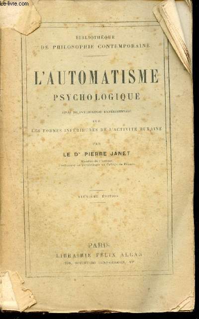 L'automatisme psychologique - Essai de psychologie exprimentale sur les formes infrieures de l'activit humaine (Bibliothque de philosophie contemporaine)