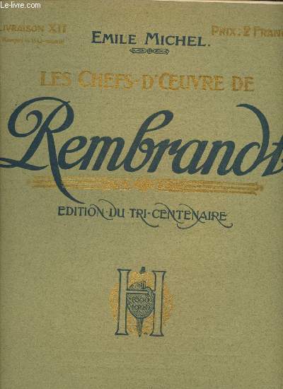 Les chefs-d'Oeuvre de Rembrandt - Edition du tricentenaire - Livraison XII (complet en 15 livraisons) : 3 tailles douces : 