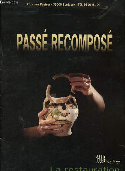 Pass recompos : la restauration des objets de muses, Exposition du 27 Janvier au 3 Septembre 1995 - Muse d'Aquitaine