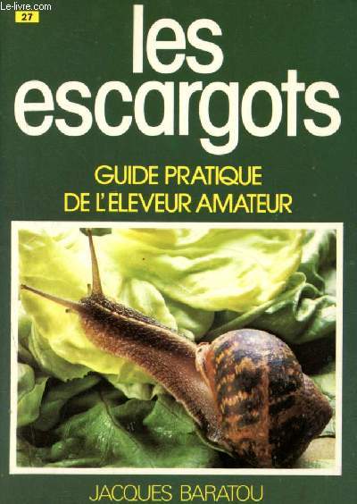 Les escargots : Guide pratique de l'leveur amateur