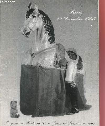Catalogue de Vente aux enchres - 22 Dcembre 1995 - Drouot Richelieu ! Poupes de collection, Automates, Jeux et jouets anciens, Jouets anims, poupes d'artistes contemporains, Modlisme