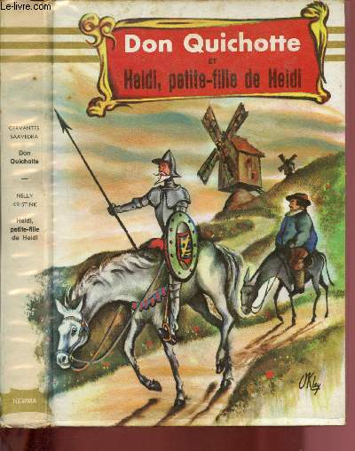 La Merveilleuse Histoire de Don Quichotte de la Manche, suivi de Heidi, peti-te fille de Heidi (suite de l'oeuvre de J. Spiry)
