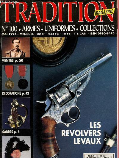 Tradiiton Magazine n100 : Armes, Uniformes, Collections- Mai 1995 : Les revovers levaux - Le sabre de Royal Allemand Cavalerie, par M. Petard - Les premiers colt automatiques : le modle 1905 - Les Officiers d'Ordonnance de l'Empereur, 1806-1815, etc