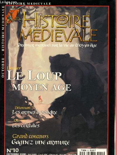 Histoire Mdival - Premier mensuel sur la vie au Moyen-Age - N10 - Octobre 2000 : Le loup du Moyen Age - Les armes  poudres - Les crales La chevalerie en Sude, par Vincent Dulac - Grgoire VII et la suprmatie pontificale, par P. Sgur - Les Temples