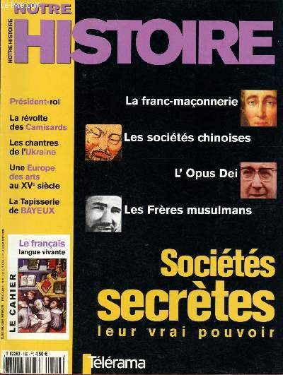 Notre Histoire n199 - Mai 2002 : Socits secrtes les vrai pouvoir : la franc-maonnerie, les socits chinoises, l'Opus Dei, Les Frres musulmans : Josmaria Escriva de Balaguer, fondateur de l'Opus Dei, par Pierre Pierrard - Le coran et le sabre,etc