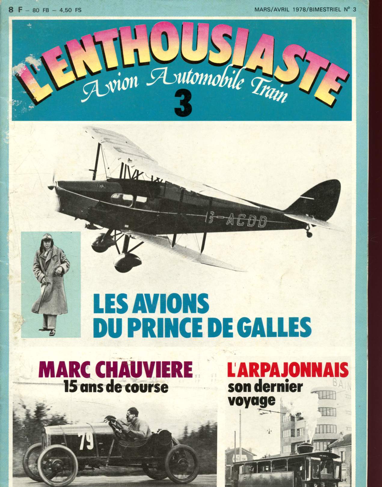 L'enthousiaste, Avion, automobile, Train n3 - Mars-Avril 1978 : Les avions du Prince de Galles - Paris-Le Cap en Hispano - Marc Chauvire : 15 ans de courses - Evolution de la traction avant Citron - Le profil de la Ferrari 250 GTO - Les chars chinois..