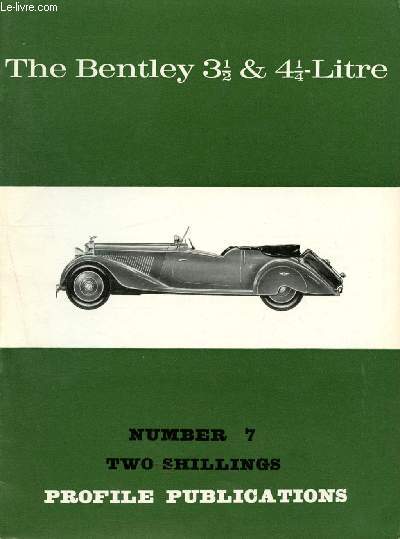 Profile Publications Number 7 : The Bentley 3 1/2 & 4 1/2 Litre