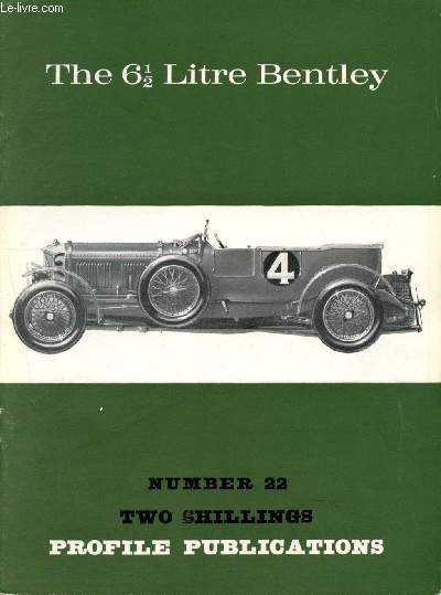 Profile Publications Number 22 : The 6 1/2-Litre Bentley