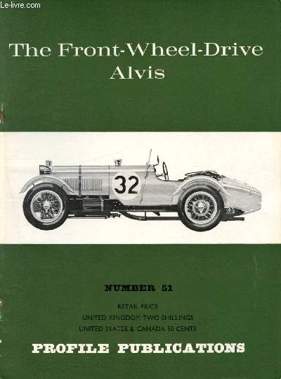 Profile Publications Number 51 : The Front-Wheel-Drive Alvis