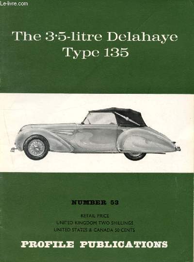 Profile Publications Number 53 : The 3.5-litre Delahaye Type 135