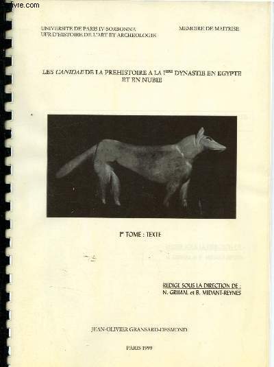 Les Canidae de la Prhistoire  la Ire Dynastie en Egypte et en Nubie - Ier tome : texte + IIme Tome : Corpus - En 2 volumes (Mmoire de maitrise, Universit de Paris IV-Sorbonne, UFR d'Histoire de l'art et archologie)