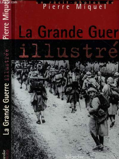 La Grande Guerre illustre, un rcit photos de Pierre Miquel (Collection 