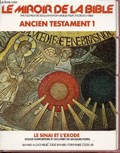 Le miroir de la Bible - Ancien Testament I : Le Sinai et l'Exode (Encyclopdie de documentation visuelle pour l'Etude de la Bible)