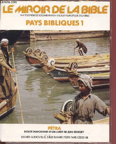 Le miroir de la Bible - Pays Bibliques I : Ptra (Encyclopdie de documentation visuelle pour l'Etude de la Bible)