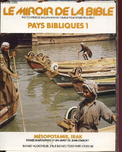 Le miroir de la Bible - Pays bibliques I : Msopotamie, Irak (Encyclopdie de documentation visuelle pour l'Etude de la Bible)