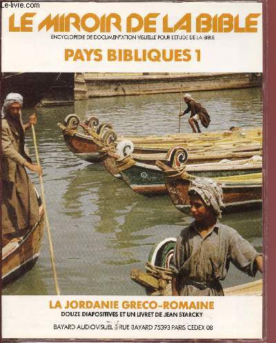 Le miroir de la Bible - Pays Bibliques I : la Jordanie Greco-Romaine (Encyclopdie de documentation visuelle pour l'Etude de la Bible)