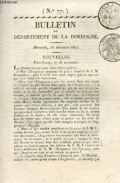 Bulletin du dpartement de la Dordogne n77 - Mrcredi 16 Dcembre 1807 :Nouvelles : Pterbourgs, le 18 Novembre - Paris le 4 dcembre - Angoulme, le 5 Dcembre