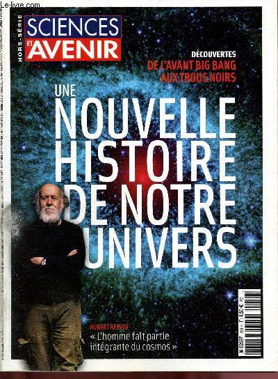 Sciences et Avenir n150 - Mai / Juin 2009 - Hors Srie : Une nouvelle histoire de notre temps, de l'Avent Big Band aux trous noirs