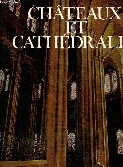 Les grandes étapes de l'humanité - Le Moyen Age - Tome I : Châteaux et cathédrales (Encylopédie de la civilisation)