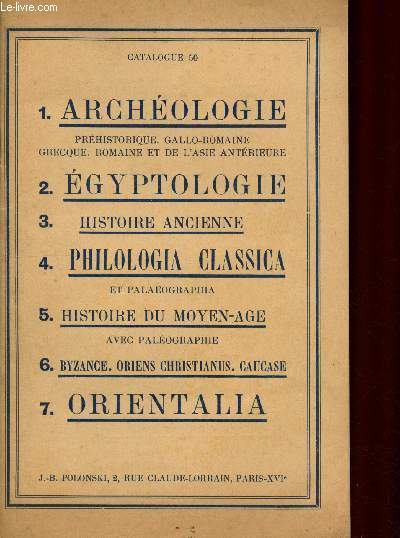 Catalogue de vente N50 : Archologie, Egyptologie, Histoire ancienne, Philologia classica et palaegraphia, Histoire du Moyen-Age avce palographie - Byzance Oriens Christianus, Caucase, Orientalia - J.B. Polonski