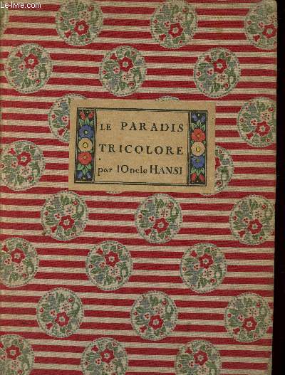 Le paradis tricolore : petites villes et villages de l'Alsace