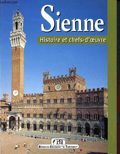 Sienne histoire et chefs-d'oeuvre [Italie - Toscane ]