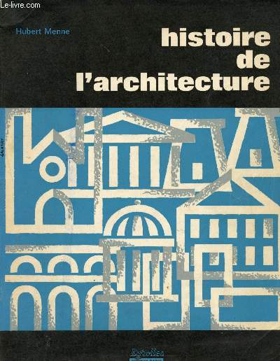 Histoire de l'architecture (Collection des cours de l'Ecole chez soi)