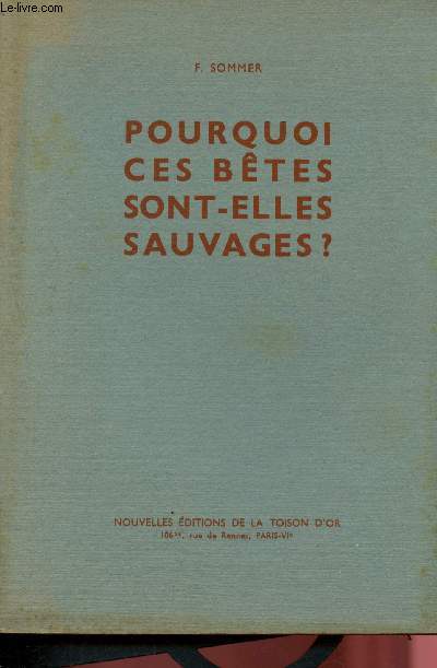 Pourquoi ces btes sont-elles sauvages ?