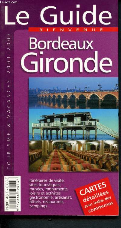 Le Guide Bienvenue - Bordeaux Gironde Tourisme & Vacances 2001-2002