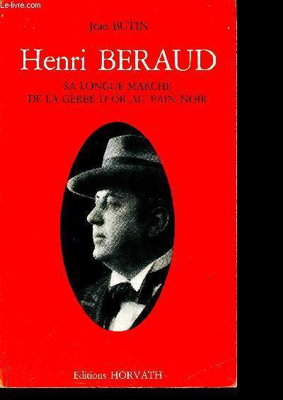 Henri Beraud, sa longue marche de la guerre d'or au pain noir