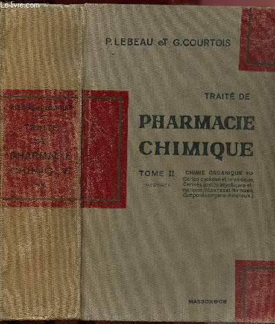 Trait de pharmacie chimique - Tome II fascicule 1 en 1 volume : Chimie organique (srie cyclique terpnique, drivs azots acycliques et cycliques, vitamines et hormones, composs organo-minraux)