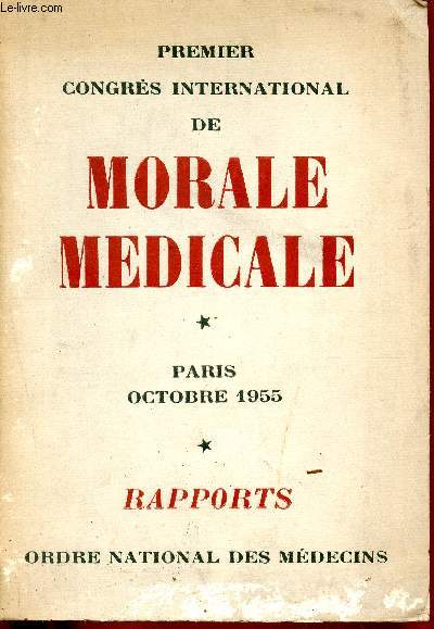 Premier Congrs international de morale mdicale, Paris, octobre 1955. Rapports
