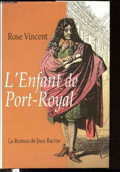 L'enfant de Port-Royal - Le roman de Jean Racine