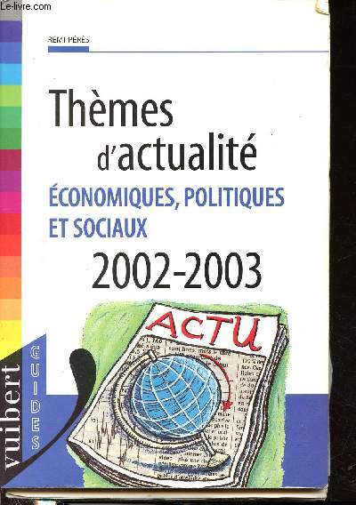 Thmes d'actualit, conomiques, politiques et sociaux 2002-2003, Collection 