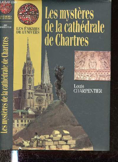 Les mystres de la cathdrale de Chartres - Les nigmes de l'univers