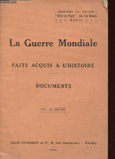 La Guerre Mondiale - faits acquis  l'histoire, avant la Guerre, prliminaires de la Guerre, la Guerre - Documents - les Tmoins de la barbarie Austro-Allemande