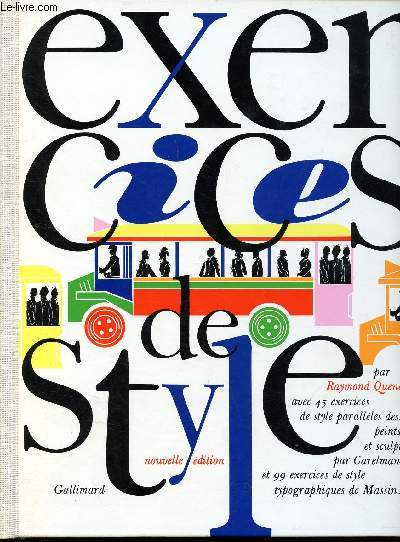 Exercices de style (45 exercices de style parallles peints, dessins ou sculpts par Carelman et 99 exercices de style typographiques de Massin.)