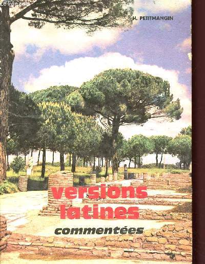 Versions latines commentes, classes de troisime, seconde et premire.