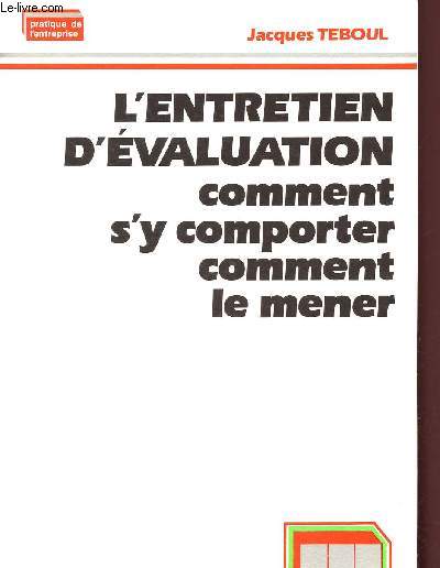 L'entretien d'valuation, comment s'y comporter, comment le mener