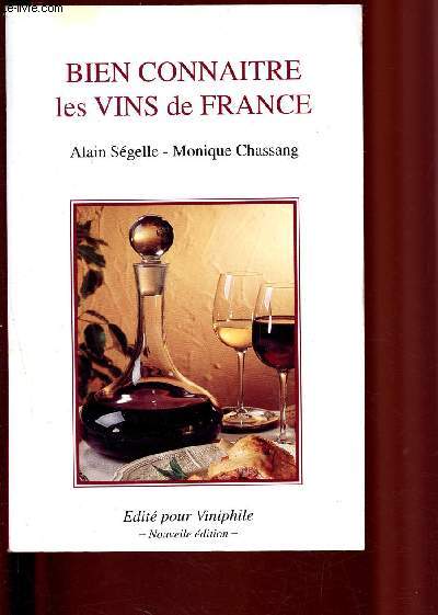 Bien connatre les vins de France, du terroir  la table.
