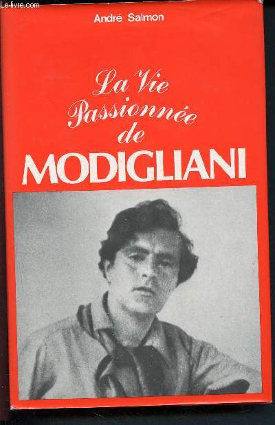 La vie passionne de Modigliani.